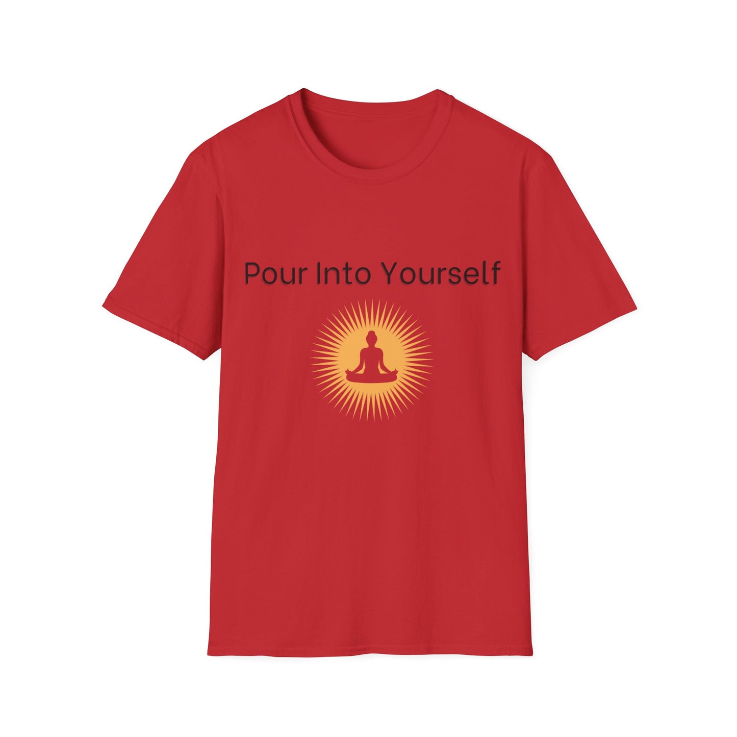 Pour Into Yourself Unisex T-Shirt