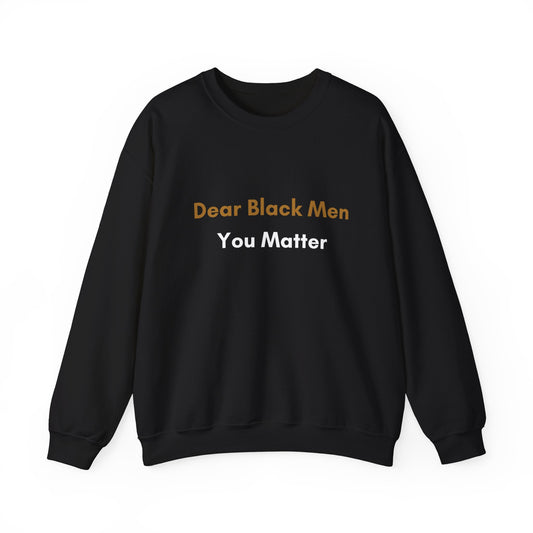 Dear Black Men Unisex Crewneck Sweatshirt