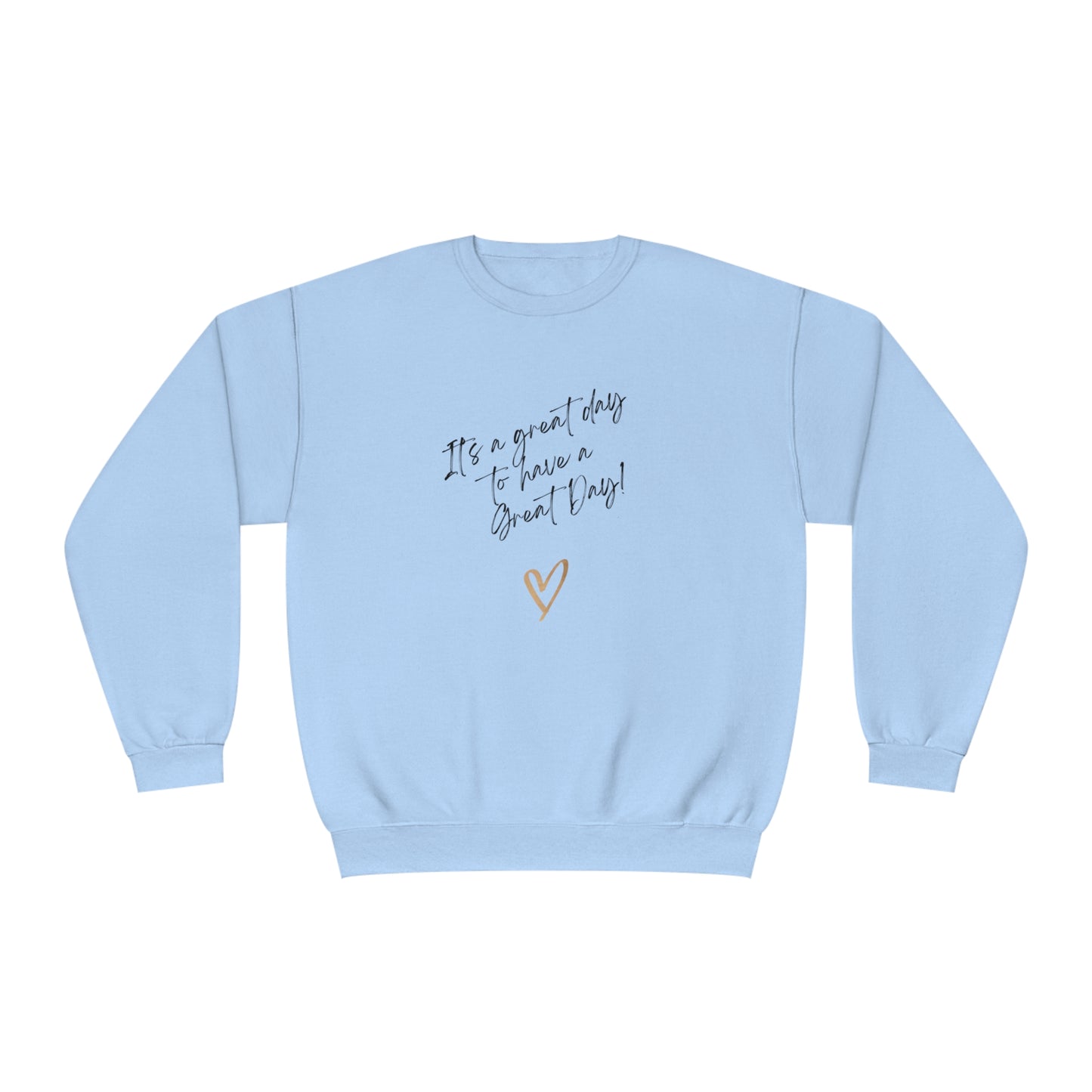 It's A Great Day Unisex Crewneck Sweatshirt