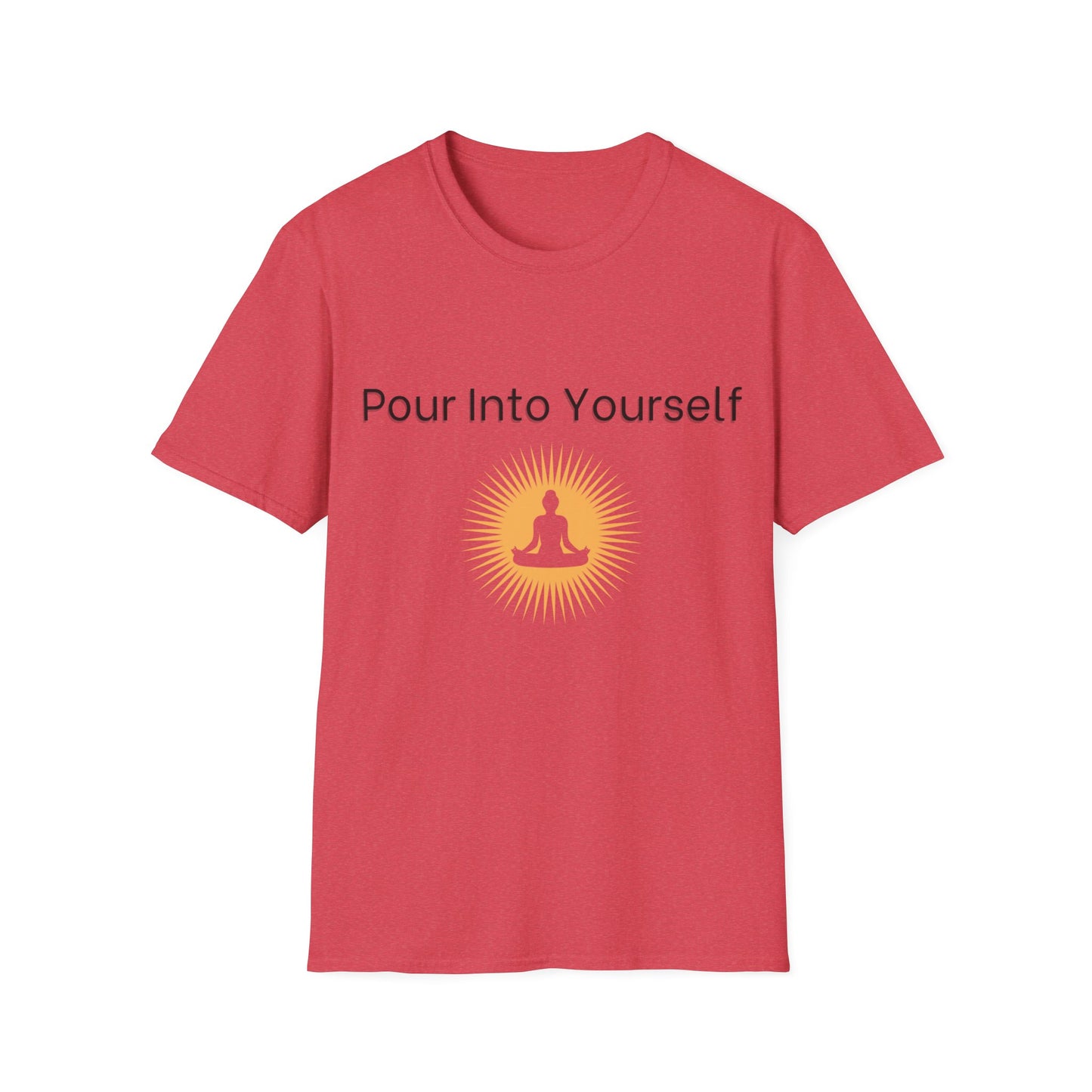 Pour Into Yourself Unisex T-Shirt