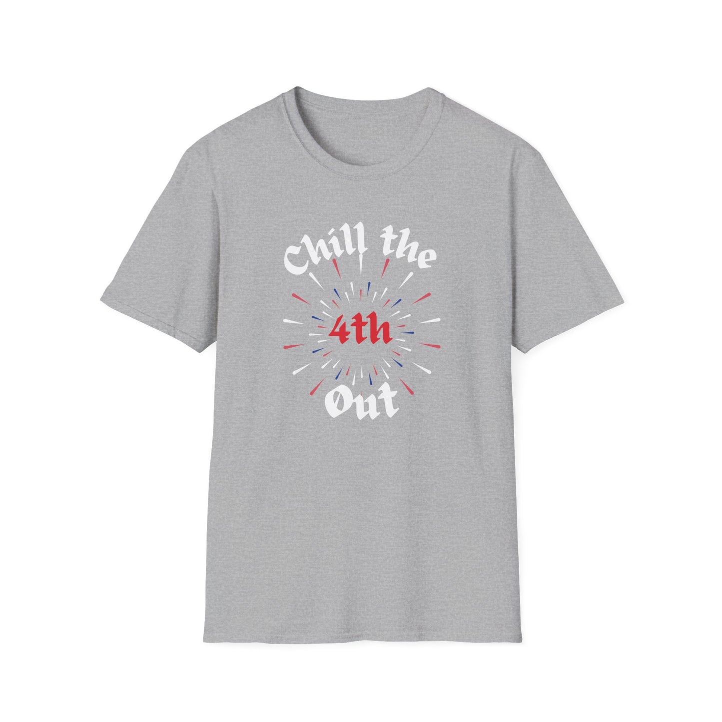 Chill the 4th Out Unisex T-Shirt