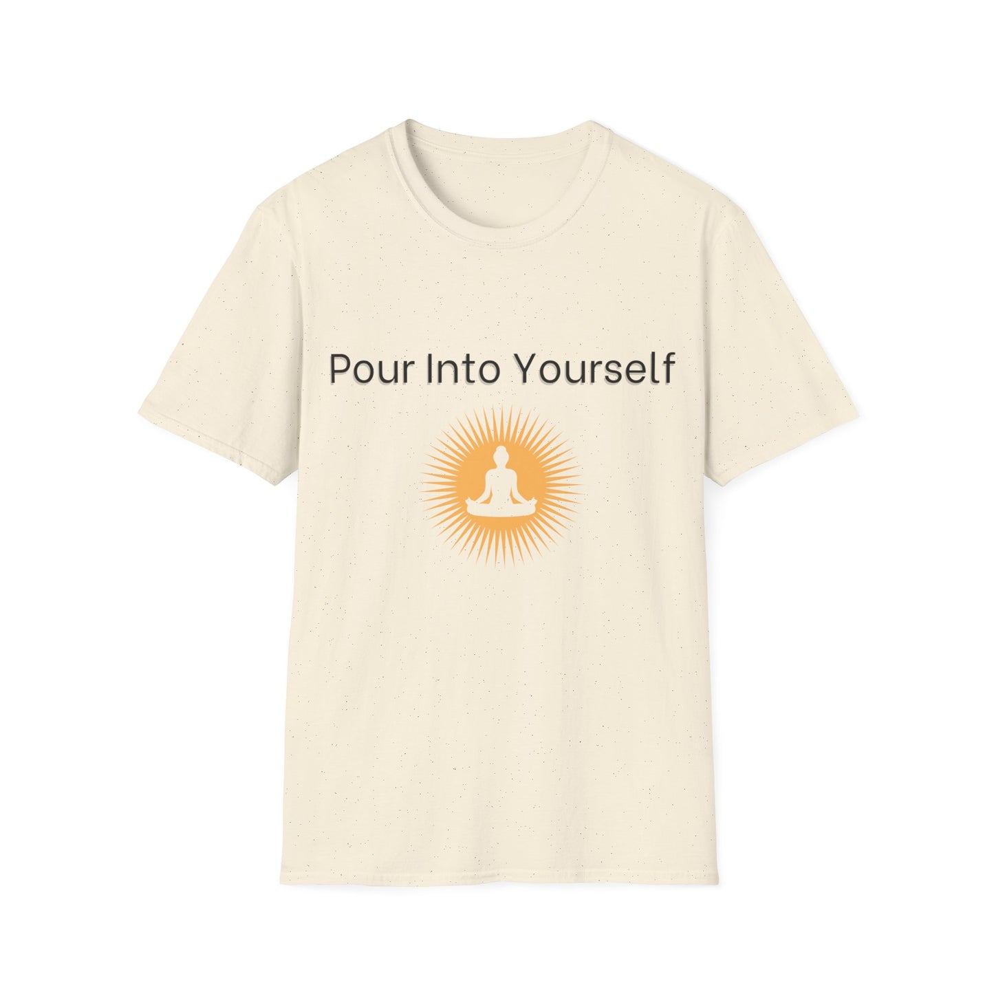 Pour Into Yourself Unisex T-Shirt