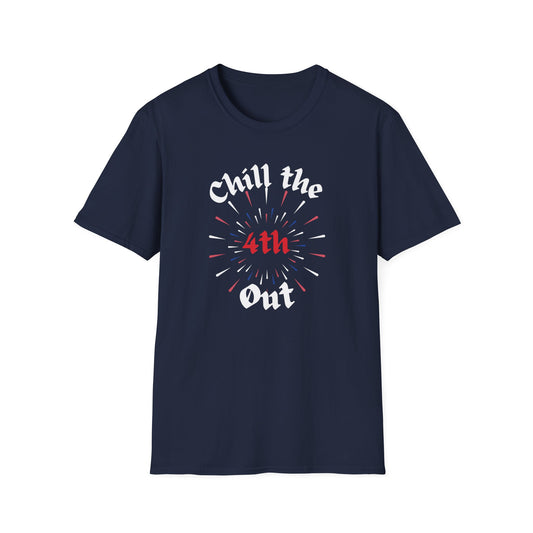 Chill the 4th Out Unisex T-Shirt