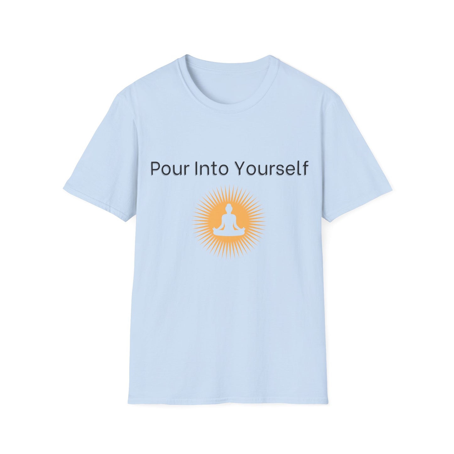 Pour Into Yourself Unisex T-Shirt